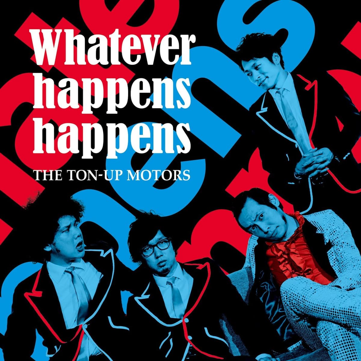 WHATEVER HAPPENS HAPPENS by THE TON-UP MOTORS