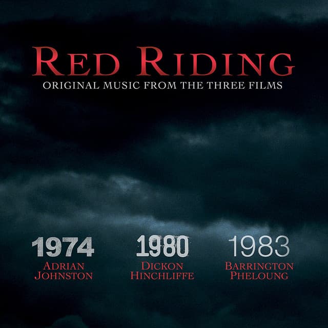 Red Riding: Original Music From the Three Films by Adrian Johnston, Dickon Hinchliffe & Barrington Pheloung