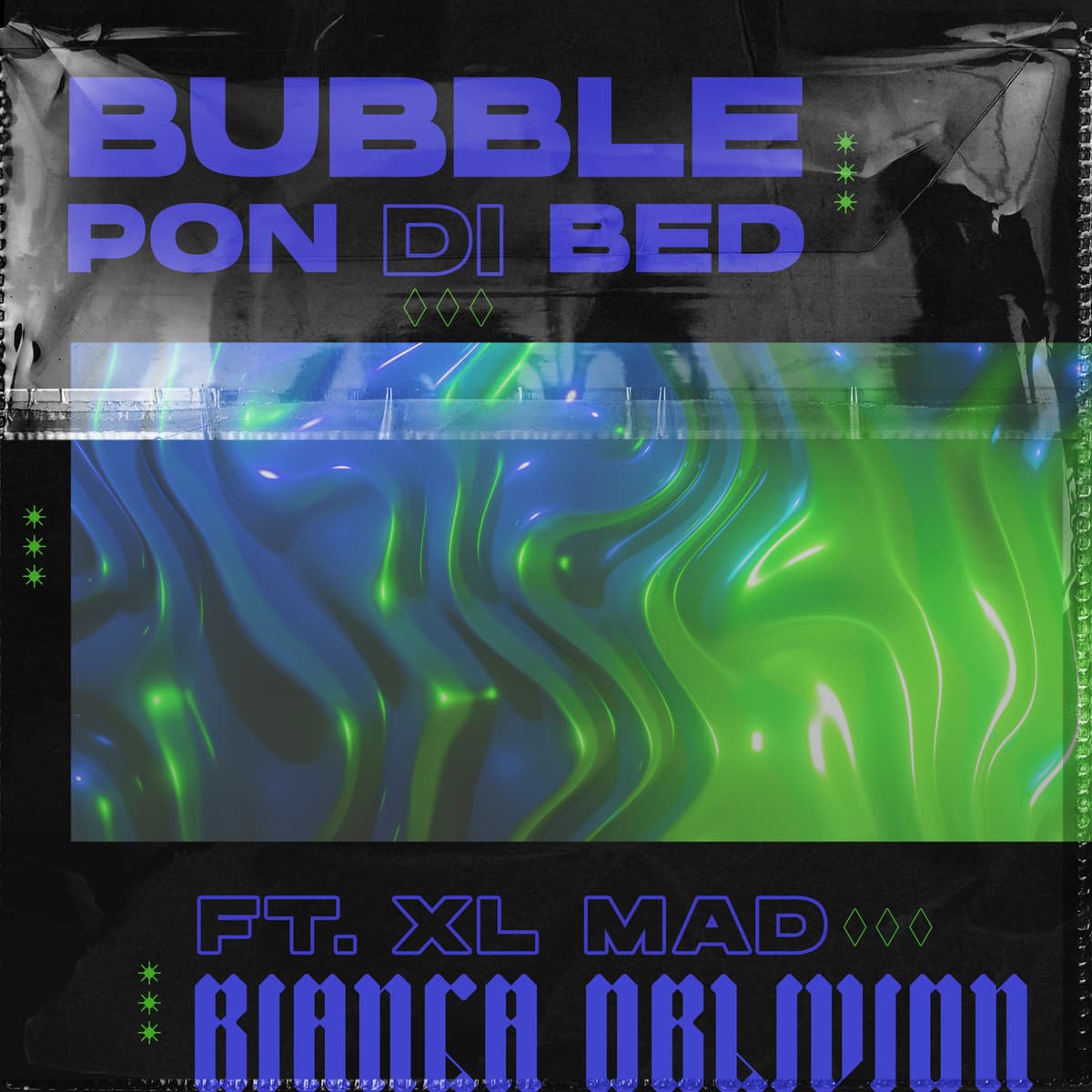 Bubble Pon Di Bed by Bianca Oblivion & XL Mad