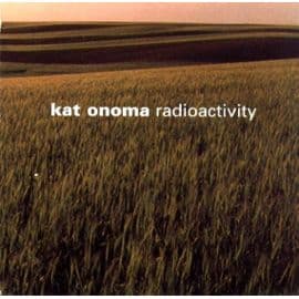 Radioactivity by Kat Onoma