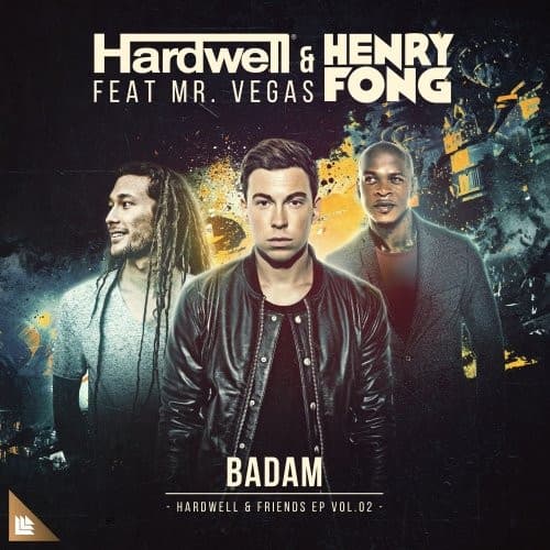 Badam by Hardwell & Henry Fong feat. Mr. Vegas