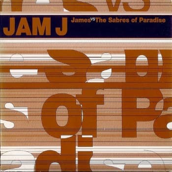 Jam J by James & The Sabres of Paradise