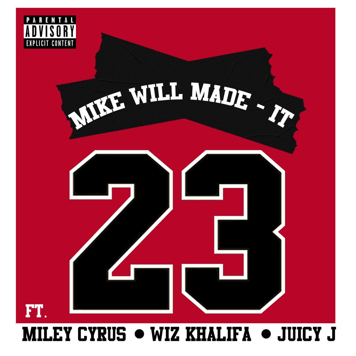23 by Mike WiLL Made‐It feat. Miley Cyrus, Wiz Khalifa & Juicy J