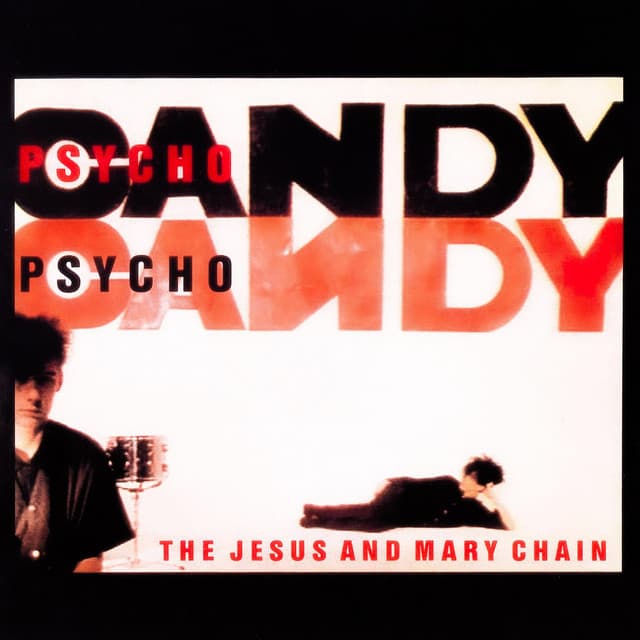 Psychocandy by The Jesus and Mary Chain