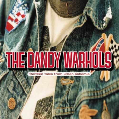 Thirteen Tales From Urban Bohemia by The Dandy Warhols