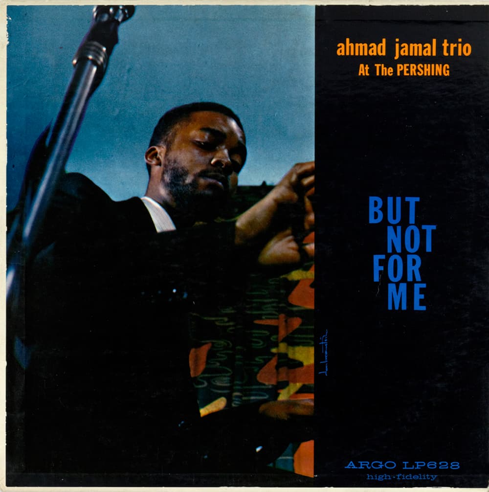 Ahmad Jamal at the Pershing: But Not for Me by Ahmad Jamal Trio