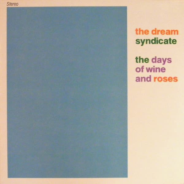 The Days of Wine and Roses by The Dream Syndicate