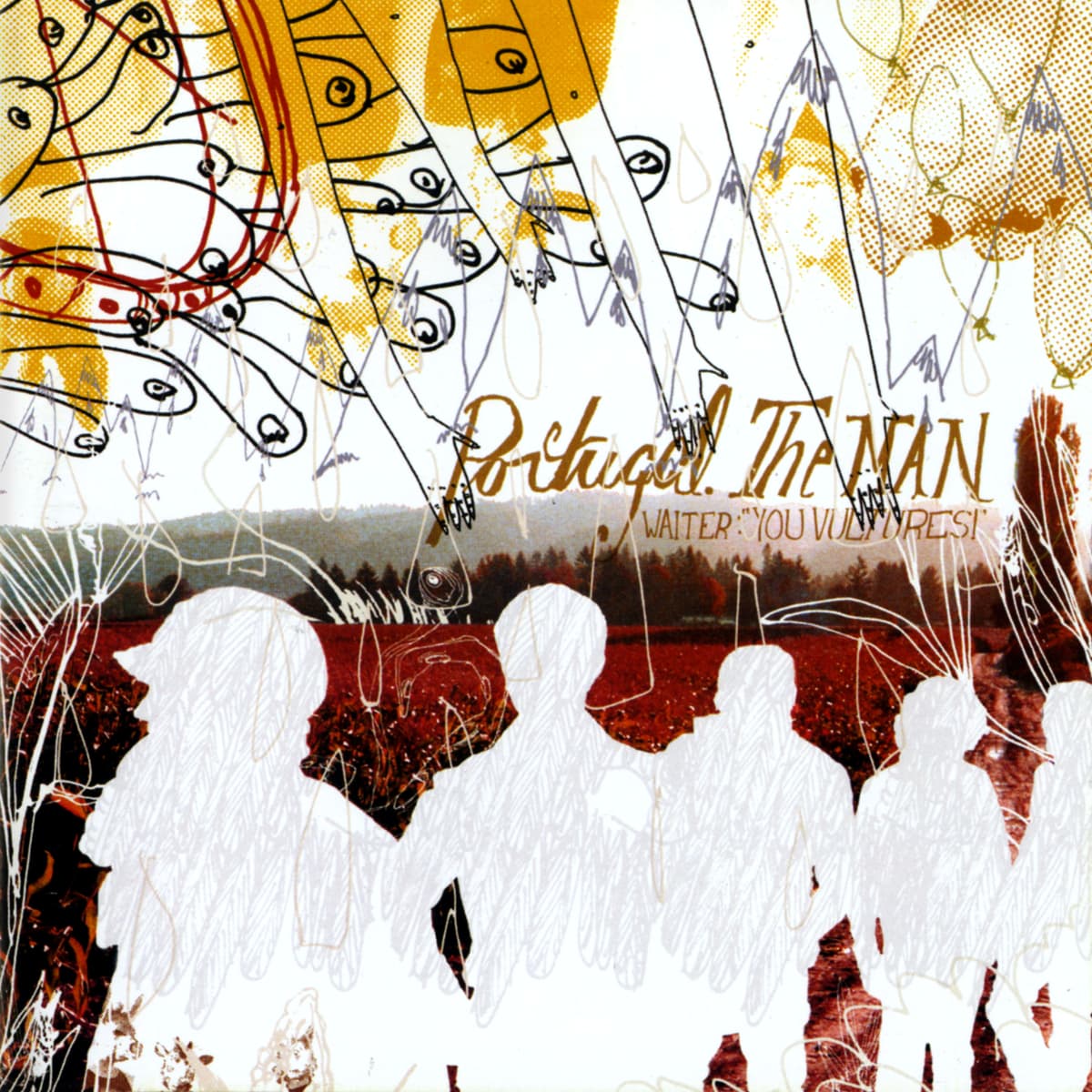 Waiter: "You Vultures!" by Portugal. The Man