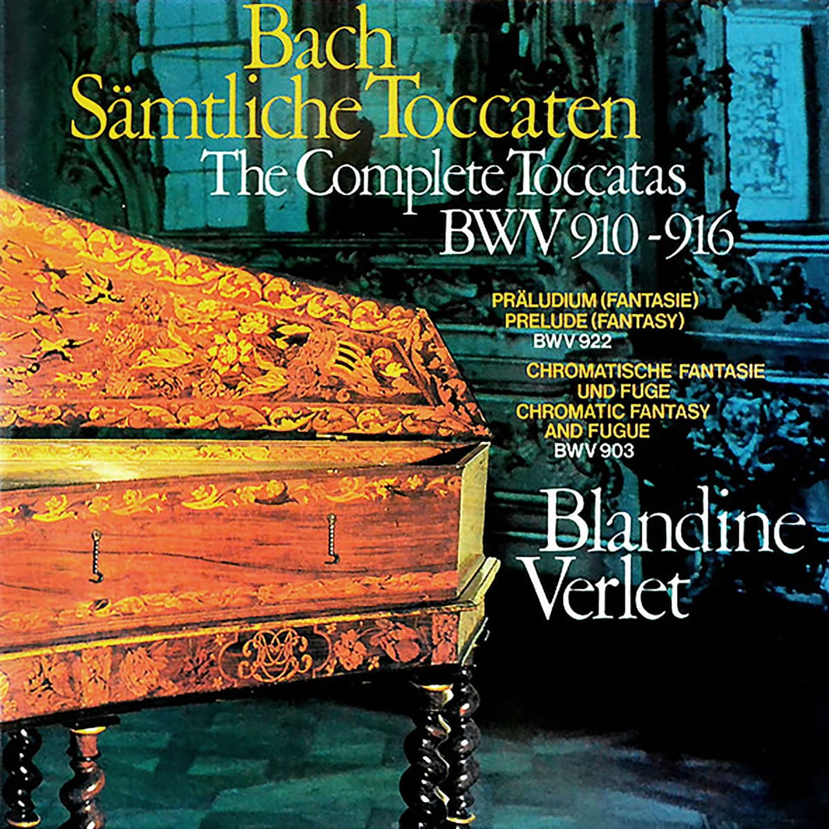Bach: Toccatas BWV 910-916; Chromatic Fantasia & Fugue; Fantasy in A Minor by Blandine Verlet
