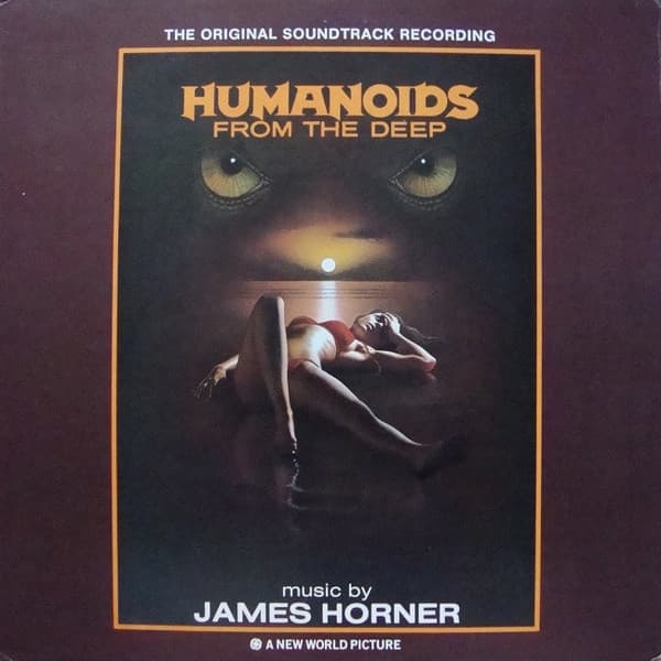 Humanoids From the Deep: The Original Soundtrack by James Horner